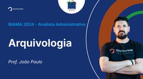 IBAMA - Analista Administrativo - Aula de Arquivologia: Classificação de Arquivos