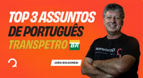 Concurso Transpetro: 3 assuntos de Português que estarão na sua prova