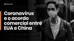 Coronavírus e o acordo comercial entre EUA e China | Atualidades para Concurso | Qconcursos