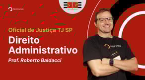 Concurso TJ SP - Oficial de Justiça: aula de Direito Administrativo