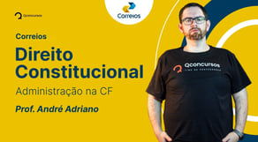 Direito Constitucional para o concurso Correios: Administração na CF [Aula gratuita]
