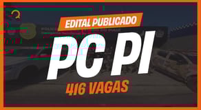 Concurso PC PI 2025 com mais de 400 vagas! | Análise de Edital