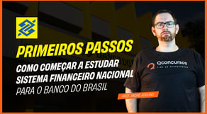 Concurso BB: Como começar a estudar Sistema Financeiro Nacional para o Banco do Brasil