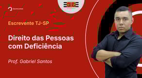 Escrevente TJ-SP - Aula de Direito das Pessoas com Deficiência - Resolução de questões