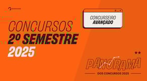 Concursos Previstos para o 2º semestre para Avançados | Panorama dos Concursos