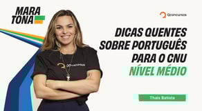 Maratona CNU 2025 | Dicas quentes sobre Português para o CNU - Nível Médio