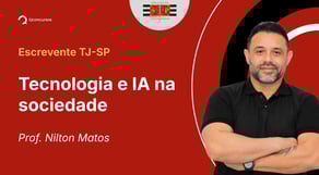 Escrevente TJ-SP - Tecnologia e IA na sociedade