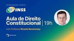 Aprovação Certa INSS | Aula de Direito Constitucional, com o prof. Ricardo Baronovsky