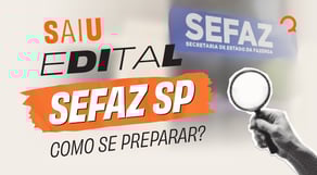 SEFAZ SP 2025: Análise do edital com tudo o que você precisa pra se preparar do jeito certo!