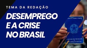 O Desemprego como Reflexo da Crise Econômica no Brasil | REDAÇÃO PERFEITA