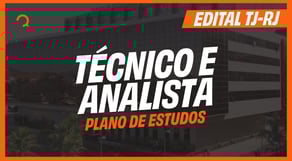 Concurso TJ-RJ 2025: Plano de estudos para a sua aprovação