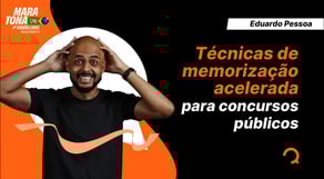 Técnicas de memorização acelerada para concursos públicos