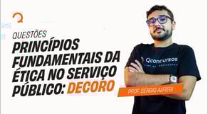 Concurso PRF | Princípios Fundamentais da Ética no Serviço Público: Decoro
