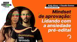 Mindset de aprovação: Lidando com a ansiedade pré-edital [AQUECIMENTO MARATONA CNU]