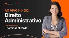 Aula de Direito Administrativo, com Thamiris Felizardo [aula gratuita] #aovivo