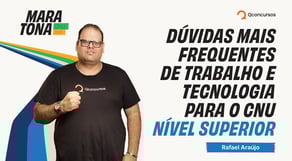 Maratona CNU 2025 - Dúvidas mais frequentes de Trabalho e Tecnologia para o CNU - Nível Superior