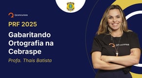 PRF - 2025 - Policial Rodoviário Federal - Gabaritando Ortografia na Cebraspe