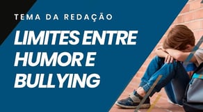 Os Limites entre o Humor e o Bullying | REDAÇÃO PERFEITA