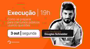 Como se preparar para concursos públicos usando questões  - Aula 04 com Douglas Schneider