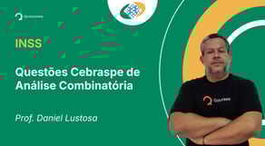 INSS - Questões Cebraspe de Análise Combinatória