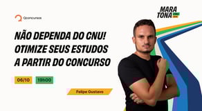 Maratona CNU 2025: Passou o Concurso Nacional Unificado. Como reaproveitar os estudos? [Mentoria]