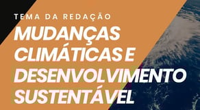 Mudanças Climáticas e o Desafio do Desenvolvimento Sustentável | REDAÇÃO PERFEITA