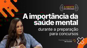 Mente do Aprovado - A importância da saúde mental durante a preparação para concursos