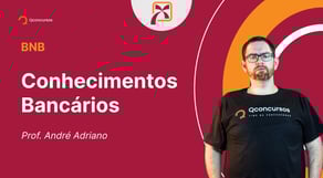 Concurso BNB - Aula de Conhecimentos Bancários: Produtos bancários - Investimentos