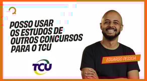 Posso usar o estudos de outros concursos para o TCU