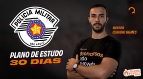 Concurso PM SP 2025: 30 dias para prova - Plano de Estudos | Mentoria