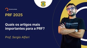 PRF - 2025 - Policial Rodoviário Federal - Quais os artigos mais importantes para a PRF?