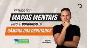 Câmara dos Deputados: como usar mapas mentais do jeito certo