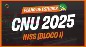 Plano de estudos CNU 2025 - INSS (bloco 1)