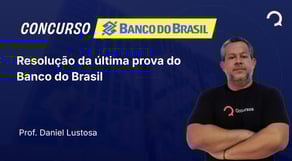 Banco do Brasil - 2025 - Escriturário - Agente Comercial - Resolução da última prova do BB