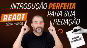 Como fazer a Introdução perfeita para sua Redação | React