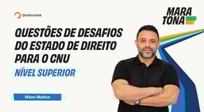 Maratona CNU 2025: Questões de Desafios do Estado de Direito para o CNU - Nível Superior