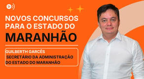 Concursos Maranhão 2026 | Confira as NOVIDADES  com o Secretário de Administração
