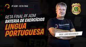 Reta Final Polícia Federal Administrativo  - Bateria de exercícios de Português