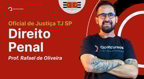 Concurso TJ SP - Oficial de Justiça: aula de Direito Penal