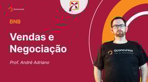 Concurso BNB - Aula de Vendas e Negociação