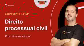 Escrevente TJ-SP - Direito processual civil: Questões Vunesp