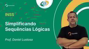 INSS - Simplificando Sequências Lógicas