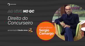 Direito do concurseiro com Sergio Camargo  | Ao Vivo no QC