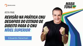 Maratona CNU 2025 - Reta Final | Revisão na Prática CNU - Desafios do Estado de Direito para o CNU