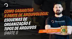 Concurso PF: Como Gabaritar a Parte de Arquivologia