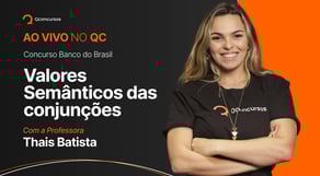 Português para concurso Banco do Brasil: Valores semânticos das conjunções [Aula gratuita] #aovivo