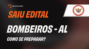 Saiu  o edital para Bombeiros - AL: análise completa