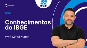Concurso IBGE: Aula de questões de Conhecimentos do IBGE