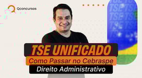 Como passar na prova do Cebraspe | Direito Administrativo [Concurso TSE Unificado]