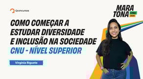 Maratona CNU 2025 | Como começar a estudar Diversidade e Inclusão na Sociedade para o CNU